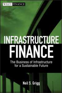 インフラ金融<br>Infrastructure Finance : The Business of Infrastructure for a Sustainable Future (Wiley Finance)