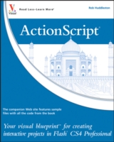 Actionscript : Your Visual Blueprint to Creating Interactive Projects in Flash Cs4 Professional