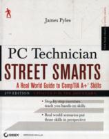 PC Technician Street Smarts : A Real World Guide to CompTIA A+ Skills （2 Updated）