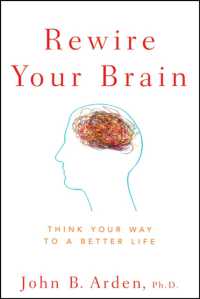 Rewire Your Brain : Think Your Way to a Better Life