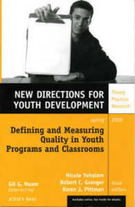 Defining and Measuring Quality in Youth Programs and Classrooms : Issue 121 (New Directions for Youth Development)