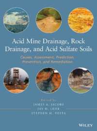 Acid Mine Drainage, Rock Drainage, and Acid Sulfate Soils : Causes, Assessment, Prevention, and Prevention, and Remediation