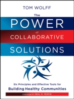 協働によるコミュニティの問題解決<br>The Power of Collaborative Solutions : Six Principles and Effective Tools for Building Healthy Communities