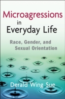 Microaggressions in Everyday Life : Race, Gender, and Sexual Orientation