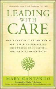 Leading with Care : How Women around the World Are Inspiring Businesses, Empowering Communities, and Creating Opportunity