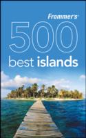 Frommer's 500 Extraordinary Islands (Frommer's)