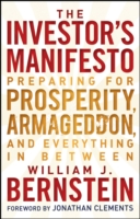 The Investor's Manifesto : Preparing for Prosperity, Armageddon, and Everything in between