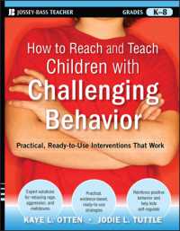 児童の問題行動の認識と教育<br>How to Reach and Teach Children with Challenging Behavior : Practical, Ready-to-Use Interventions That Work (Reach and Teach Series)