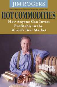 Hot Commodities : How Anyone Can Invest Profitably in the World's Best Market -- Paperback