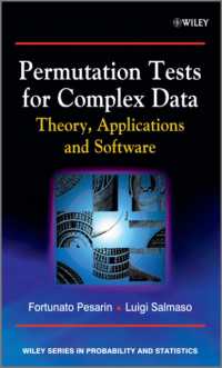 複雑なデータの並び替え検定<br>Permutation Tests for Complex Data : Theory, Applications and Software (Wiley Series in Probability and Statistics)
