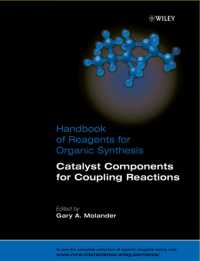 有機合成試薬ハンドブック：カップリング反応の触媒成分<br>Catalyst Components for Coupling Reactions (Handbook of Reagents for Organic Synthesis)