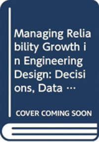 Managing Reliability Growth in Engineering Design : Decisions, Data and Modelling