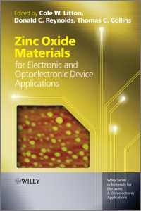 電子・光電子デバイスへの応用のための酸化亜鉛材料<br>Zinc Oxide Materials for Electronic and Optoelectronic Device Applications (Wiley Series in Materials for Electronic and Optoelectronic Applications)