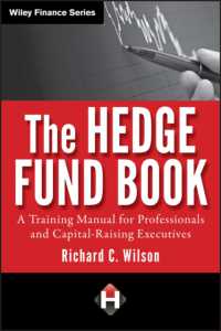 ヘッジファンド：トレーニング・マニュアル<br>The Hedge Fund Book : A Training Manual for Professionals and Capital-Raising Executives (Wiley Finance)