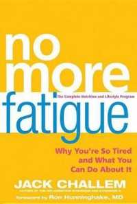 No More Fatigue : Why You're So Tired and What You Can Do about It
