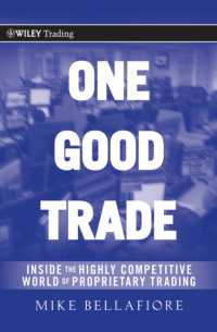 私設取引の内幕<br>One Good Trade : Inside the Highly Competitive World of Proprietary Trading (Wiley Trading)