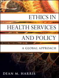 保健サービス・政策における倫理<br>Ethics in Health Services and Policy : A Global Approach (J-b Public Health/health Services Text)
