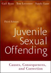 青少年の性犯罪：原因、結果と更生（第３版）<br>Juvenile Sexual Offending : Causes, Consequences, and Correction （3RD）