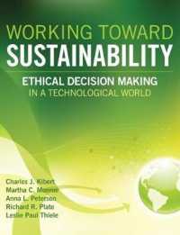 持続可能性と建築設計<br>Working toward Sustainability : Ethical Decision Making in a Technological World (Wiley Series in Sustainable Design)