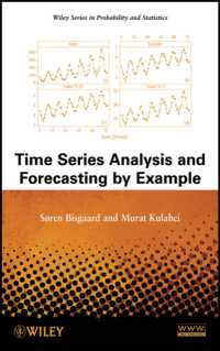 時系列解析と事例による予測<br>Time Series Analysis and Forecasting by Example (Wiley Series in Probability and Statistics)
