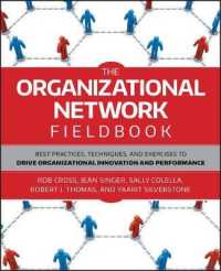 The Organizational Networks Fieldbook : Best Practices, Techniques and Exercises to Drive Organizational Innovation and Performance