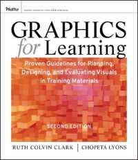 Graphics for Learning : Proven Guidelines for Planning, Designing, and Evaluating Visuals in Training Materials （2ND）