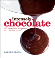 Intensely Chocolate : 100 Scrumptious Recipes for True Chocolate Lovers