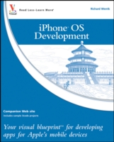 iPhone OS Development : Your Visual Blueprint for Developing Apps for Apple's Mobile Devices (Visual Blueprint)
