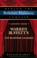 バークシャー・ハサウェイ社に学ぶリーダーシップ：バフェットが選んだ経営陣<br>Behind the Berkshire Hathaway Curtain : Lessons from Warren Buffett's Top Business Leaders