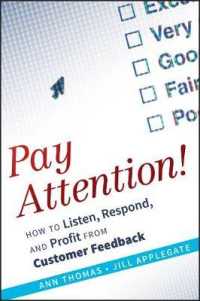 Pay Attention! : How to Listen, Respond, and Profit from Customer Feedback
