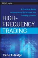 High-Frequency Trading : A Practical Guide to Algorithmic Strategies and Trading Systems (Wiley Trading)