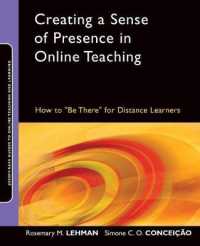 オンライン授業における臨場感の出し方<br>Creating a Sense of Presence in Online Teaching : How to 'Be There' for Distance Learners (Jossey-bass Guides to Online Teaching and Learning)