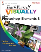Teach Yourself Visually Photoshop Elements 8 (Teach Yourself Visually)