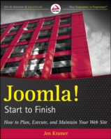 Joomla! Start to Finish : How to Plan, Execute, and Maintain Your Web Site