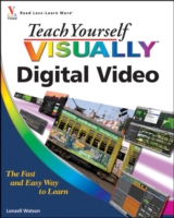 Teach Yourself Visually : Digital Video (Teach Yourself Visually) （2ND）
