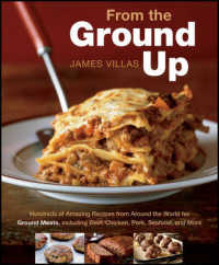 From the Ground Up : Hundreds of Amazing Recipes from around the World for Ground Meats, Including Beef, Chicken, Pork, Seafood, and More （Original）