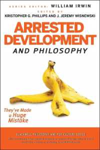 Arrested Development and Philosophy : They've Made a Huge Mistake (Blackwell Philosophy and Pop Culture)
