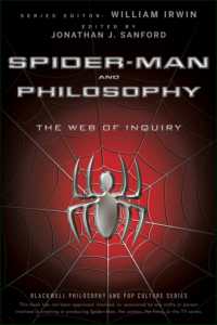 「スパイダーマン」と哲学<br>Spider-Man and Philosophy : The Web of Inquiry (Blackwell Philosophy and Pop Culture)