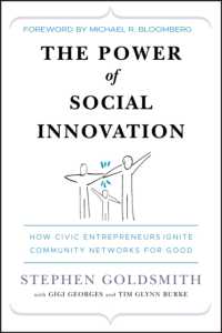 市民起業家による社会革新<br>The Power of Social Innovation : How Civic Entrepreneurs Ignite Community Networks for Good