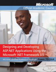 Exam 70-564 : Designing and Developing ASP.NET Applications Using the Microsoft .NET Framework 3.5
