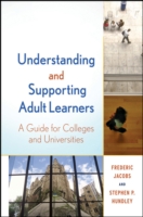 成人学習者の理解と支援：大学のためのガイド<br>Understanding and Supporting Adult Learners : A Guide for Colleges and Universities (The Jossey Bass Higher and Adult Education Series)