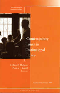 Contemporary Issues in Institutional Ethics : Winter 2009 (New Directions for Community Colleges)