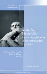 As the Spirit Moves Us : Embracing Spirituality in the Postsecondary Experience (New Directions for Teaching and Learning)
