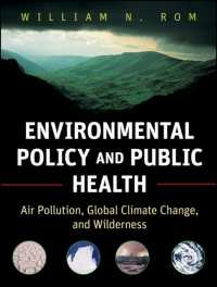 環境政策と公衆衛生<br>Environmental Policy and Public Health : Air Pollution, Global Climate Change, and Wilderness (Public Health/environmental Health)