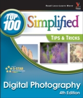 Digital Photography Top 100 Simplified Tips & Tricks (Top 100 Simplified Tips & Tricks) （4TH）
