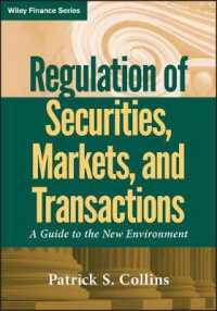 米国証券取引規制ガイド<br>Regulation of Securities, Markets, and Transactions : A Guide to the New Environment (Wiley Finance)