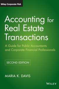 不動産取引のための会計学（第２版）<br>Accounting for Real Estate Transactions : A Guide for Public Accountants and Corporate Financial Professionals (Wiley Corporate F&a) （2ND）