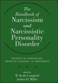 自己愛と自己愛性人格障害ハンドブック<br>The Handbook of Narcissism and Narcissistic Personality Disorder : Theoretical Approaches, Empirical Findings, and Treatments