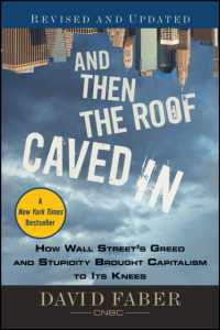 And Then the Roof Caved in : How Wall Street's Greed and Stupidity Brought Capitalism to Its Knees （REV UPD）