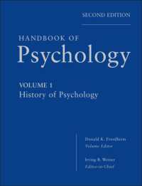 心理学ハンドブック（第２版・全１２巻） 第１巻：心理学史<br>Handbook of Psychology : History of Psychology (Handbook of Psychology) 〈Vol. 1〉 （2ND）